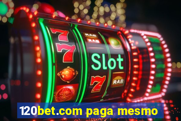 120bet.com paga mesmo